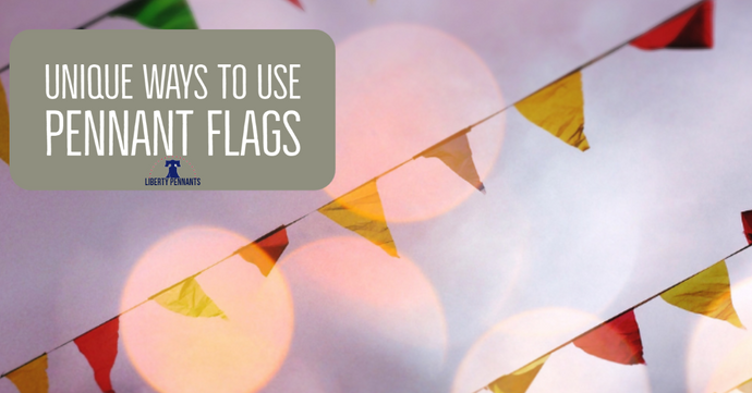 Unique Ways to Use Pennant Flags